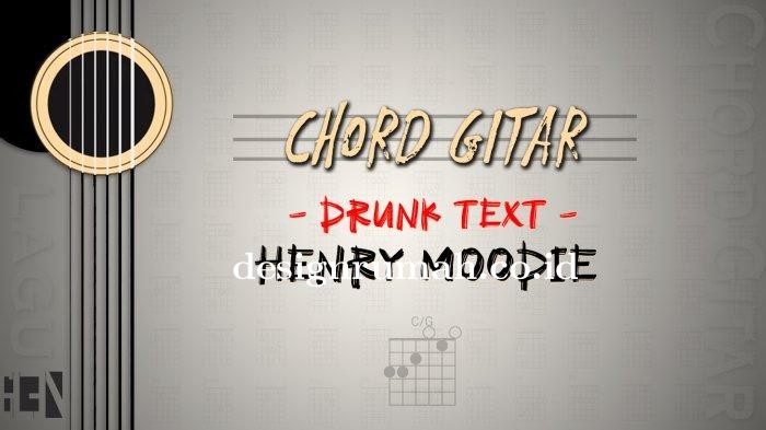 Chord-Gitar-Drunk-Text-Henry-Moodie-Kunci-Gitar-CG.jpg