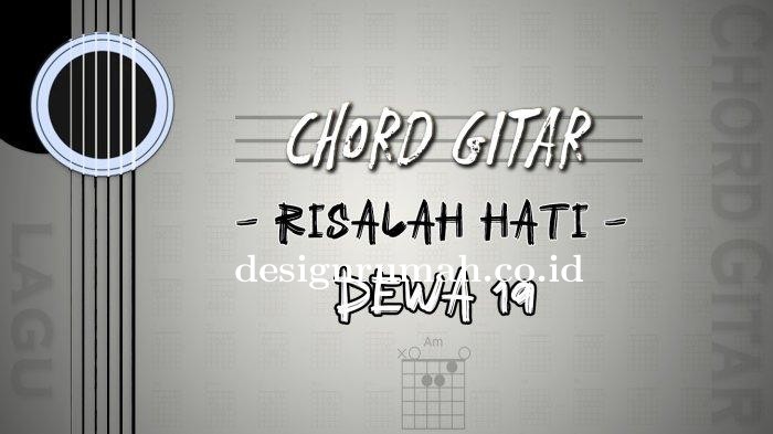 Chord Gitar Lagu Risalah Hati - Dewa 19