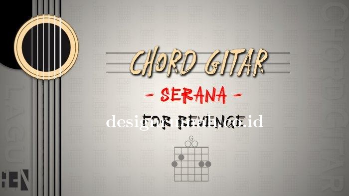 Chord-Gitar-Lagu-Serana-For-Revenge.jpg