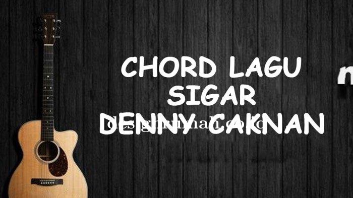 Chord-Lagu-Sigar-Denny-Caknan-Kunci-Dasar-Mudah-Dimainkan.jpg