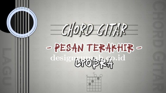 Chord Gitar Lagu Pesan Terakhir -  Lyodra